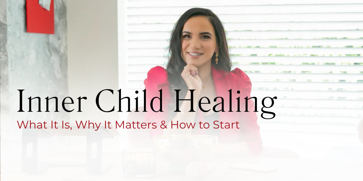 Inner Child Healing: What It Is, Why It Matters and How to Start